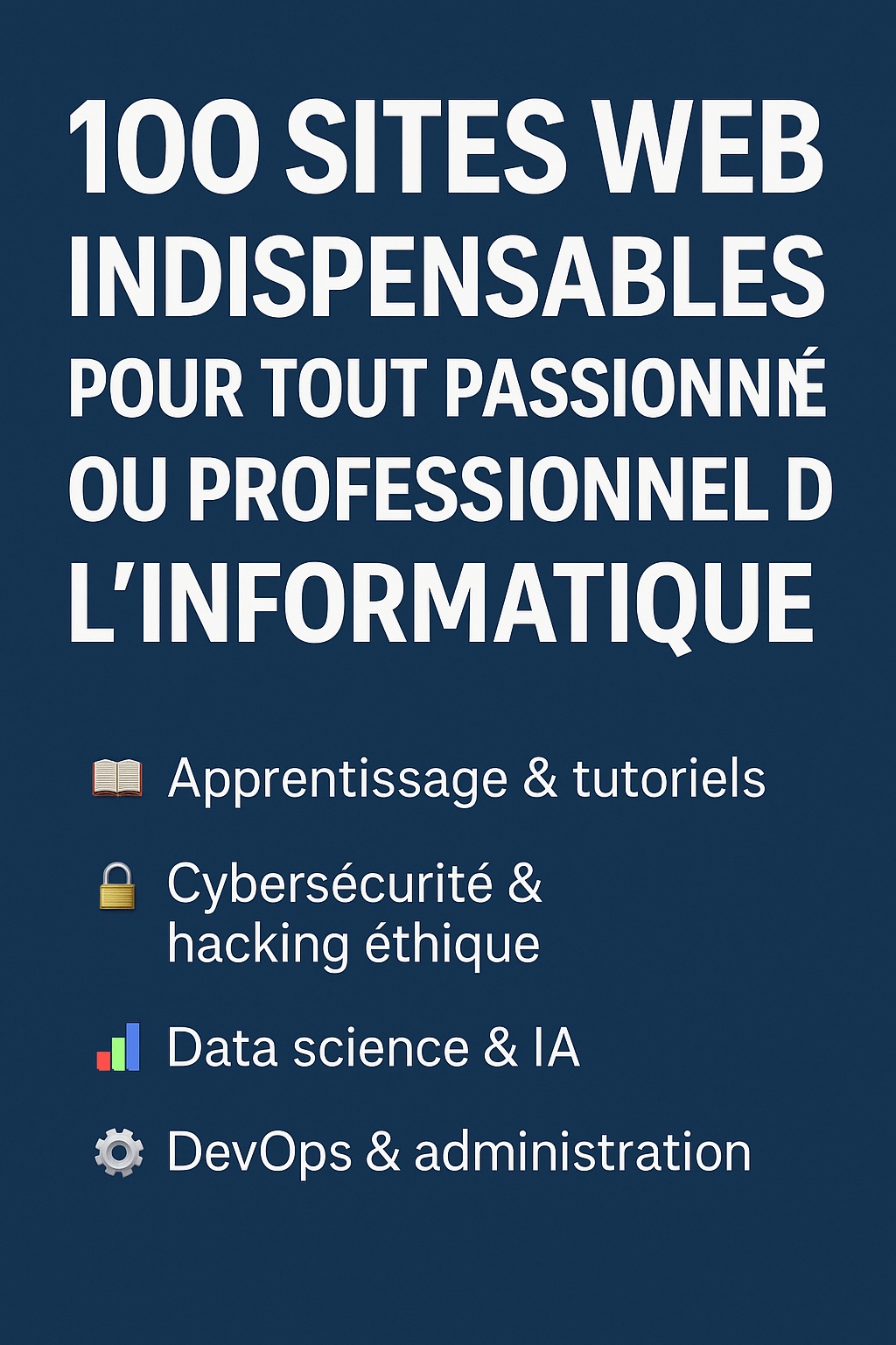 100 sites web indispensables pour tous les passionnésen informatique